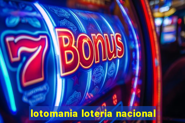 lotomania loteria nacional